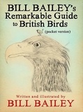 Bill Bailey - Bill Bailey's Remarkable Guide to British Birds.