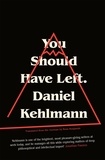 Daniel Kehlmann - You Should Have Left - now a major motion picture.