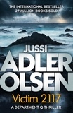 Jussi Adler-Olsen - Victim 2117 - Department Q8: The most terrifying and personal case yet.