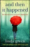 Linda Green - And Then It Happened - The heartbreaking bestseller about love against all odds.