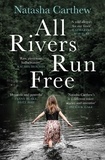 Natasha Carthew - All Rivers Run Free.