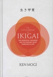Ken Mogi - The Little Book of Ikigai - The Essential Japanese Way to Finding Your Purpose in Life.