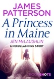 James Patterson et Jen McLaughlin - A Princess in Maine - BookShots.