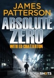 James Patterson - Absolute Zero - BookShots.