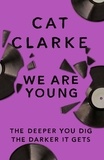 Cat Clarke - We Are Young - From a Zoella Book Club 2017 author.