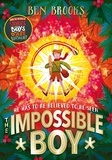 Ben Brooks - The Impossible Boy.