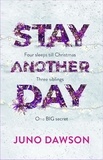 Juno Dawson - Stay Another Day - The Christmas Romance from the Sunday Times Bestseller.