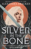 Alexandra Bracken - Silver in the Bone Tome 1 : .