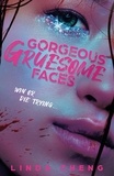 Linda Cheng - Gorgeous Gruesome Faces.