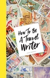 Lonely Planet - How to be a travel writer.