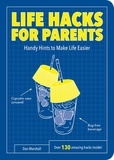 Dan Marshall - Life Hacks for Parents - Handy Hints To Make Life Easier.