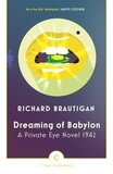 Richard Brautigan - Dreaming of Babylon - A Private Eye Novel 1942.
