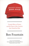 Ben Fountain - Beautiful Country Burn Again - Trump's Rise to Power and the State of the Country that Voted for Him.