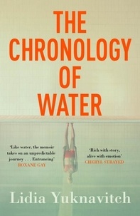 Lidia Yuknavitch - The Chronology of Water.