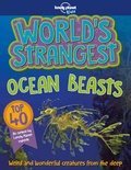Stuart Derrick et Charlotte Goddard - World's strangest ocean beasts.