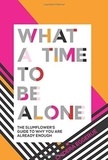 Chidera Eggerue - What a Time to Be Alone - The Slumflower's guide to why you are already enough.