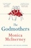 Monica McInerney - The Godmothers - The Irish Times bestseller that Marian Keyes calls 'absolutely beautiful'.