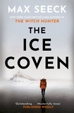 Max Seeck - The Ice Coven - The electrifying thriller from the author the Sunday Times calls 'Finland's answer to Jo Nesbo'.