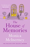 Monica McInerney - The House of Memories - The life-affirming novel for anyone who has ever loved and lost.
