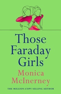 Monica McInerney - Those Faraday Girls - From the million-copy bestselling author.