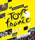Andy McGrath et Luke Edwardes-Evans - The Official History of The Tour De France - The Official History.