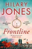 Hilary Jones - Frontline - The sweeping WWI drama that 'deserves to be read' - Jeffrey Archer.