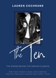 Lauren Cochrane - The Ten - The stories behind the fashion classics.