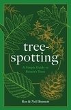 Nell Bennett et Ros Bennett - Tree-spotting - A Simple Guide to Britain's Trees.