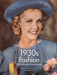Charlotte Fiell et Emmanuelle Dirix - 1930s fashion sourcebook.