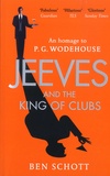 Ben Schott - Jeeves and the king of clubs.