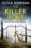 Olivia Kiernan - The Killer in Me - The gripping new thriller (Frankie Sheehan 2).