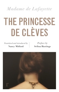 Nancy Mitford et Madame de Lafayette - The Princesse de Clèves (riverrun editions) - Nancy Mitford's sparkling translation of the famous French classic in a brand new edition.