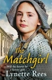 Lynette Rees - The Matchgirl - Will this factory girl have her happy ending?.