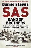 Damien Lewis - SAS Band of Brothers - The Action-Packed Story of a Daring Escape that Ended in Betrayal.