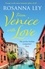 Rosanna Ley - From Venice with Love - escape to the city of love with this completely enchanting summer romance.