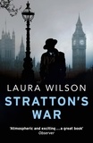 Laura Wilson - Stratton's War - A Gripping Historical Crime Thriller: DI Stratton 1.
