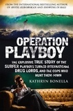 Kathryn Bonella - Operation Playboy - Playboy Surfers Turned International Drug Lords - The Explosive True Story.