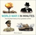R. G. Grant - World War II in Minutes.
