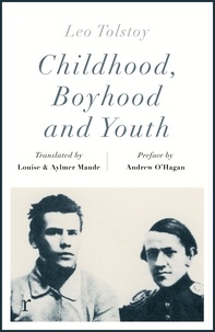 Leo Tolstoy et Andrew O'Hagan - Childhood, Boyhood and Youth (riverrun editions).