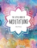 Gilly Pickup - The Little Book of Meditations - A Beginner's Guide to Finding Inner Peace.