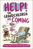 Clive Whichelow et Mike Haskins - Help! The Grandchildren are Coming - Activities, Games, Jokes, Puzzles, Magic Tricks and More!.