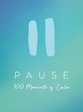 Summersdale Publishers - Pause - 100 Moments of Calm.