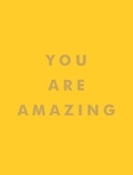 Summersdale Publishers - You Are Amazing - Uplifting Quotes to Boost Your Mood and Brighten Your Day.