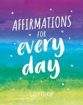 Gilly Pickup et Summersdale Publishers - Affirmations for Every Day - Mantras for Calm, Inspiration and Empowerment.