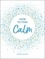 Sophie Golding - How to Find Calm - Inspiration and Advice for a More Peaceful Life.