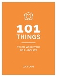 Lucy Lane - 101 Things to Do While You Self-Isolate - Tips to Help You Stay Happy and Healthy.
