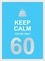 Summersdale Publishers - Keep Calm You're Only 60 - Wise Words for a Big Birthday.