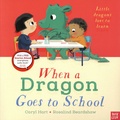 Caryl Hart et Rosalind Beardshaw - When a Dragon Goes to School.