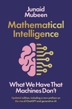 Junaid Mubeen - Mathematical Intelligence - What We Have that Machines Don't.