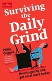 Philip Coggan - Surviving the daily grind - How to get by and get on at work today.